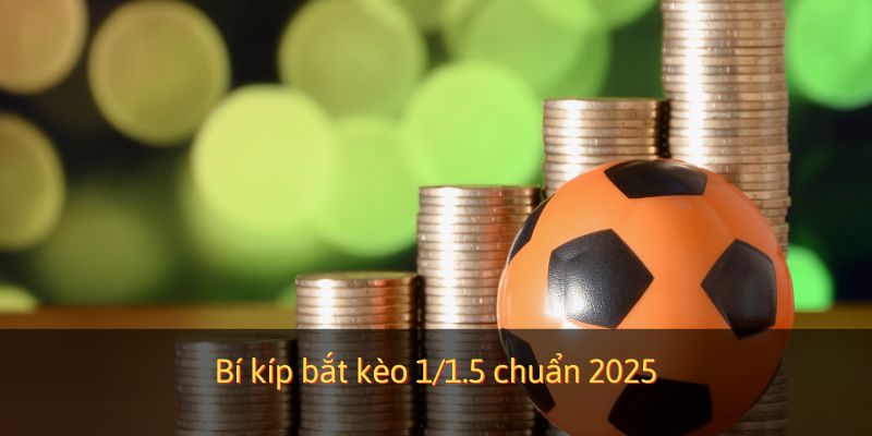 Bí kíp chốt cược chuẩn 2025
