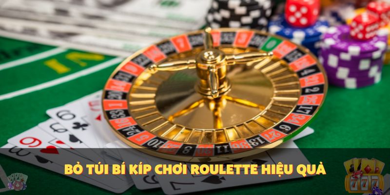 Bỏ túi bí kíp chơi roulette hiệu quả