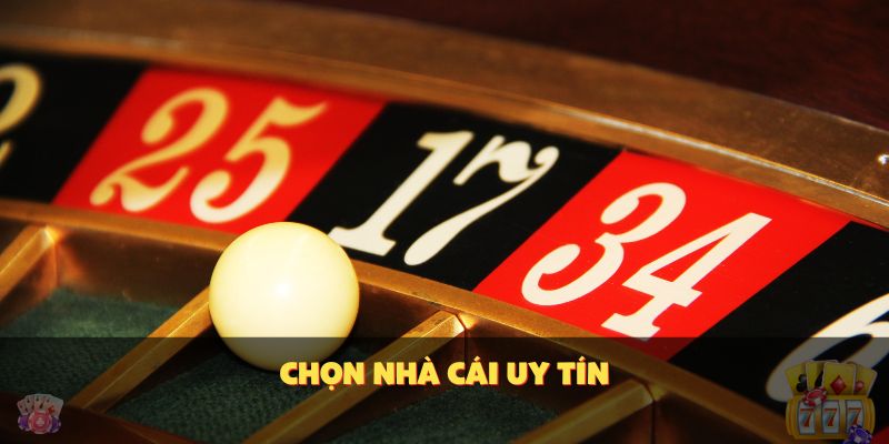 Chọn nhà cái uy tín