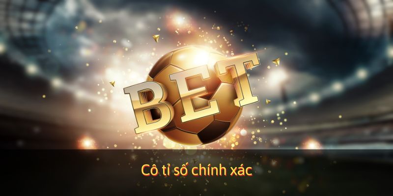 Đặt tiền dựa trên tỷ số chính xác