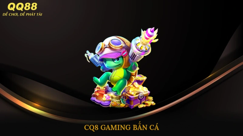 CQ9 Gaming Bắn Cá