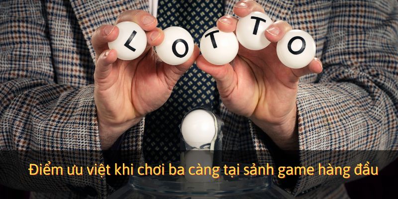 Điểm ưu việt khi chơi ba càng tại sảnh game hàng đầu
