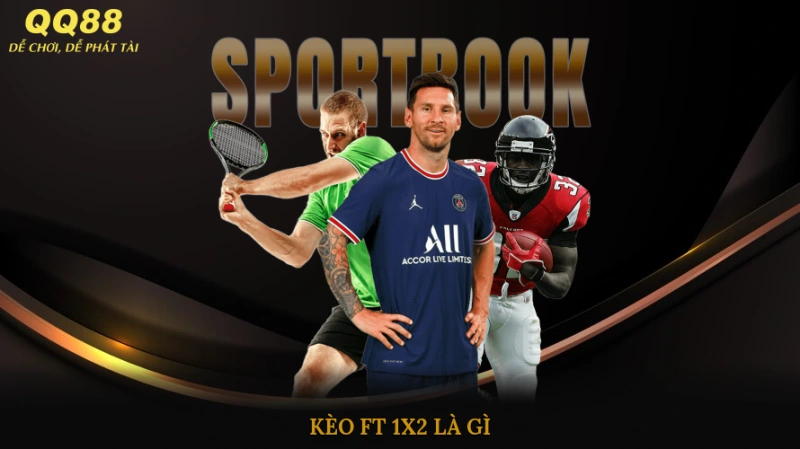 kèo ft 1x2 là gì