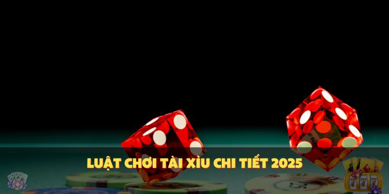 Luật Chơi Sicbo Chi Tiết 2025