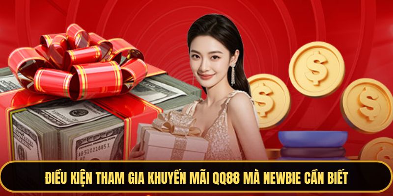 Một số điều kiện khi tham gia khuyến mãi QQ88