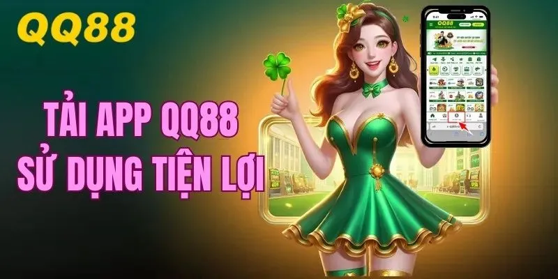 Tải xuống ứng dụng QQ88 chơi game siêu mượt mà