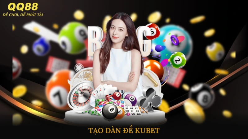 tạo dàn đề kubet