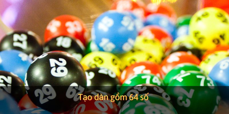 Tạo dàn gồm 64 số