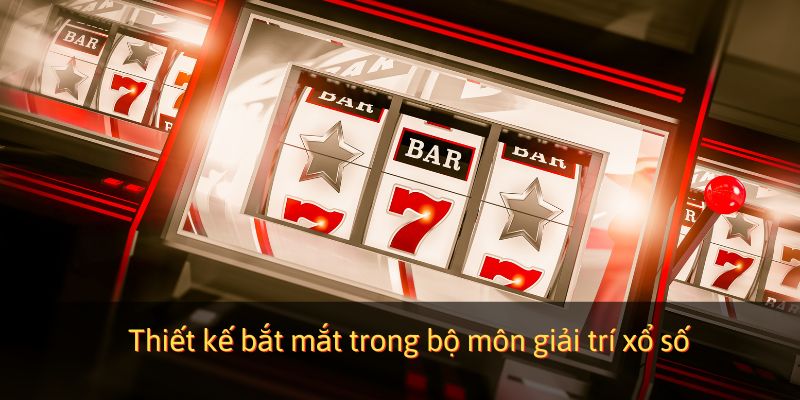 Thiết kế bắt mắt trong bộ môn giải trí xổ số